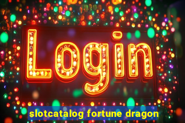 slotcatalog fortune dragon